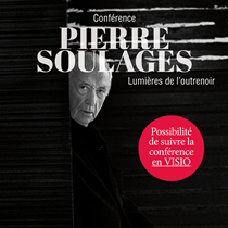 Conférence - PIERRE SOULAGES